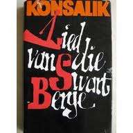 KONSALIK, Heinz G. - Lied van die Swartberge - (Hardeband in Stofomslag)