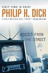 DICK, Philip K. - Voices from the Street - (Hardcover with Wrapper)