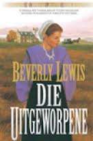 LEWIS, Beverly - Die Uitgeworpene - (Christelike Fiksie)