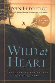 ELDREDGE, John - Wild at Heart : Discovering the secret of a man's soul - (Paperback)