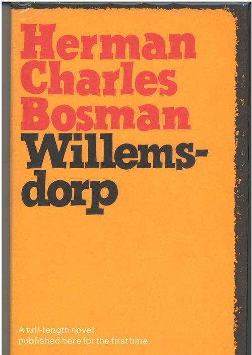 BOSMAN, Herman Charles - Willemsdorp - (1st Edition 1st Impression Hardcover in Dustwrapper)
