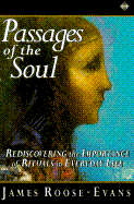 Roose-Evans, James - Passages of the Soul : Rediscovering the importance of rituals - (Paperback)
