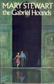 STEWART, Mary - The Gabriel Hounds - (1st Edition Hardcover in Wrapper)