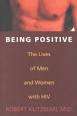 KLITZMAN, Dr Robert - Being Positive : The lives of men and women with AIDS - (Hardcover in Wrapper)