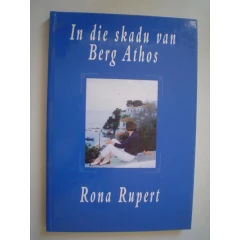 RUPERT, Rona - In die skadu van berg Athos - (Hardeband)