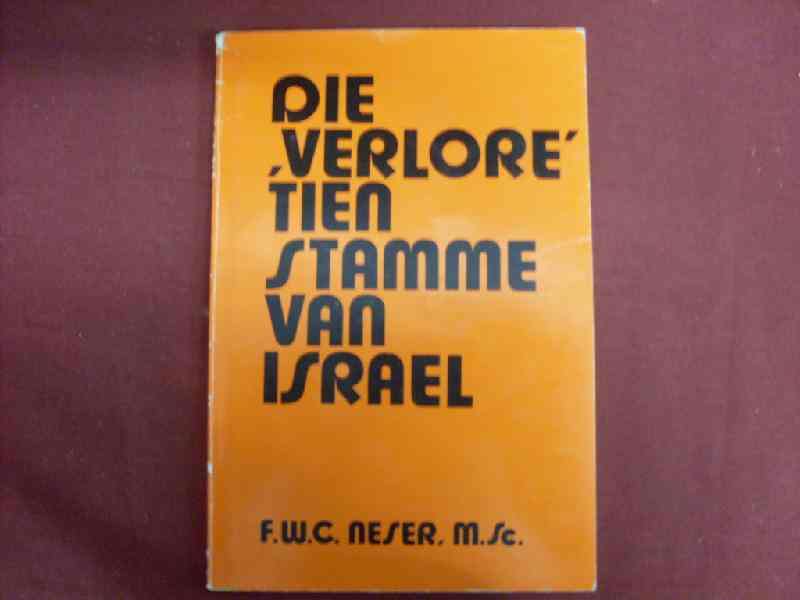 NESER, F.W.C. - Die 'Verlore' Tien Stamme van Israel  - (Sagteband)