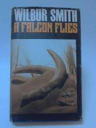 SMITH, Wilbur - A Falcon Flies - (Hardcover in Wrapper)
