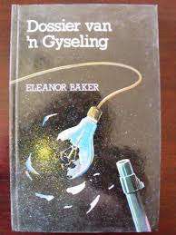 BAKER, Eleanor - Dossier vir 'n Gyseling  - (1ste Uitgawe Hardeband in Stofomslag)