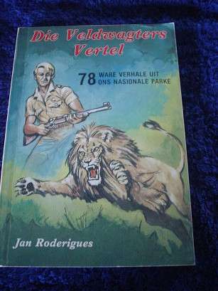 RODERIGUES, Jan - Die Veldwagters vertel - 78 Ware Verhale uit ons Nasionale Parke