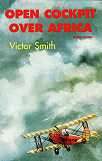 SMITH, Victor - Open Cockpit over Africa - Revised Edition (Paperback - about flying)
