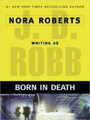 ROBB, J.D. = Roberts, Nora - Born in Death - <