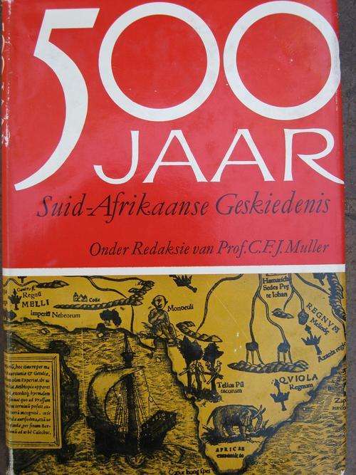 MULLER, C.F.J. - 500 Jaar Suid-Afrikaanse Geskiedenis - <
