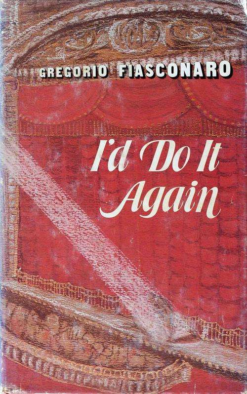 FIASCONARO, Gregorio - I'd do it Again - (Hardcover in Wrapper) - <