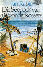 RABIE, Jan - Die Seeboek van die Sonderkossers - (Sagteband)