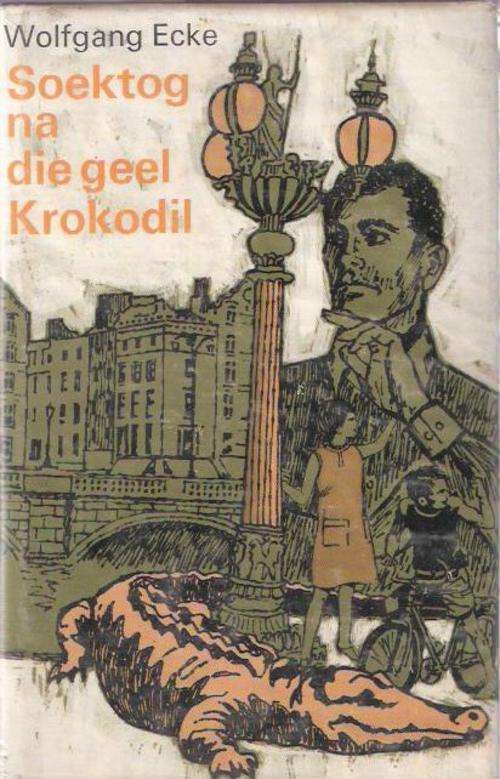 ECKE, Wolfgang - Soektog na die Geel Krokodil - (Hardeband in Stofomslag)