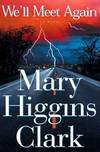 CLARK, Mary Higgins - We'll Meet Again - (Hardcover in Wrapper)