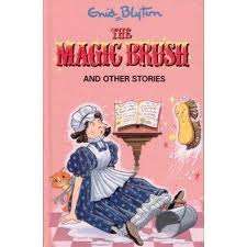 BLYTON, Enid - The Magic Brush and Other Stories = From The Holiday Books (Hardcover)