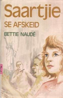NAUDE, Bettie - Saartjie se Afskeid - <