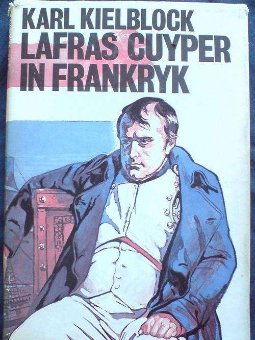 KIELBLOCK, Karl - Lafras Cuyper in Frankryk - (Hardeband in Stofomlag)