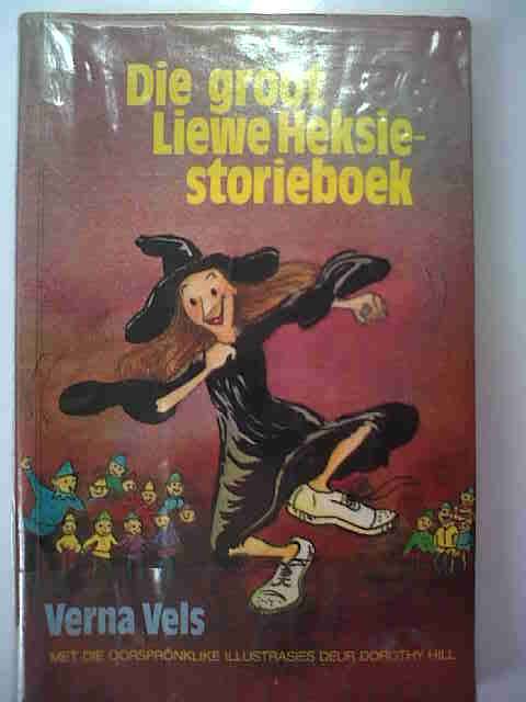 DIE GROOT LIEWE HEKSIE STORIEBOEK - VERNA VELS