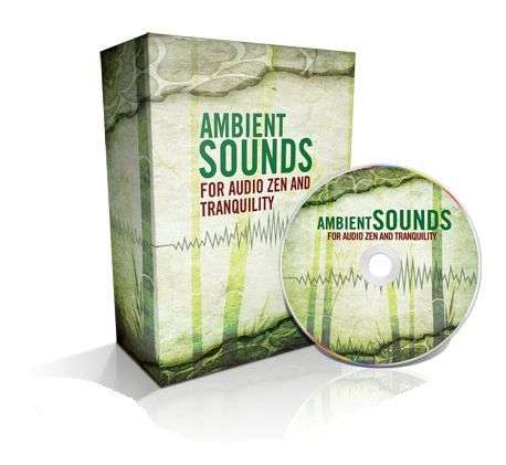 Ambient Sounds For Audio Zen And Tranquillity With Master Resale Rights  Delivered FREE by Email