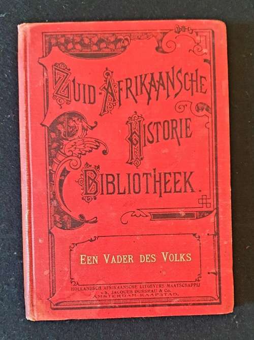1902 EEN VADER DES VOLKS . D ARBEZ. ZUID AFRIKAANSE HISTORIE BIBLIOTHEEK.