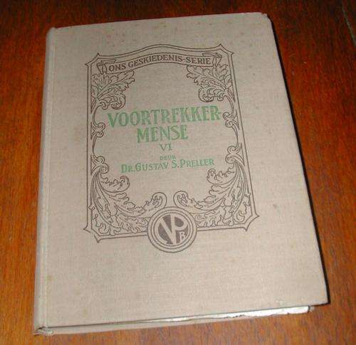 VOORTREKKER MENSE. DEUR GUSTAV S. PRELLER. 1938. EERSTE DRUK.
