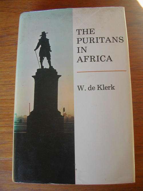 THE PURITANS IN AFRICA BY W.A. DE KLERK.SIGNED FIRST EDITION!!!