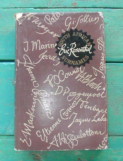 SOUTH AFRICAN SURNAMES AND THEIR MEANINGS. E.ROSENTHAL.1965. FIRST EDITION.