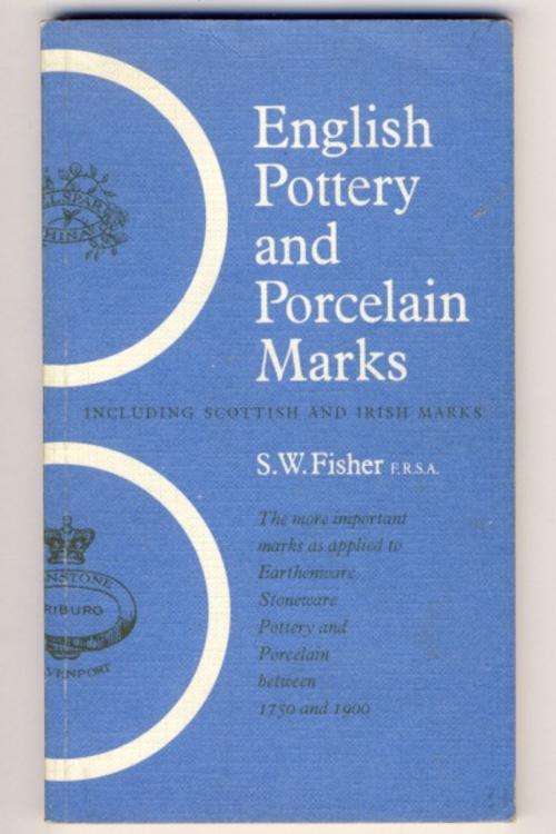 English Pottery and Porcelain Marks - including Scottish and Irish marks - S.W.Fisher