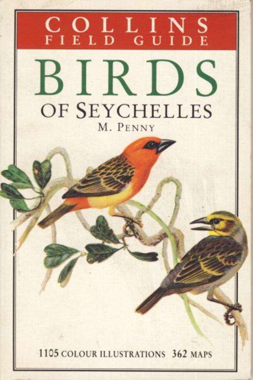 Collins Field Guide - Birds of Seychelles M. Penny - 1105 colour illustrations 362 maps