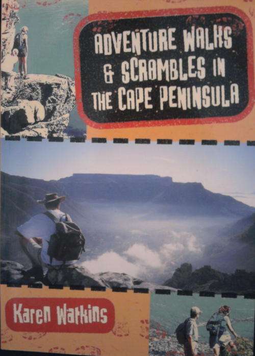 ADVENTURE WALKS & SCRAMBLES IN THE CAPE PENINSULA BY KAREN WATKINS  SOFTCOVER