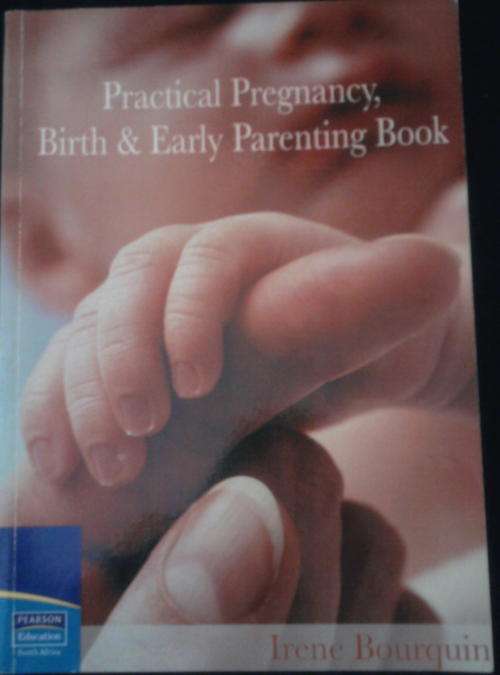 PRACTICAL PREGNANCY, BIRTH&EARLY PARENTING BOOK BY IRENE BOURQUIN SOFTCOVER