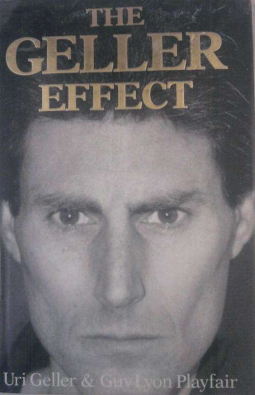 THE GELLER EFFECT BY URI GELLER & GUY LYON PLAYFAIR HARDCOVER