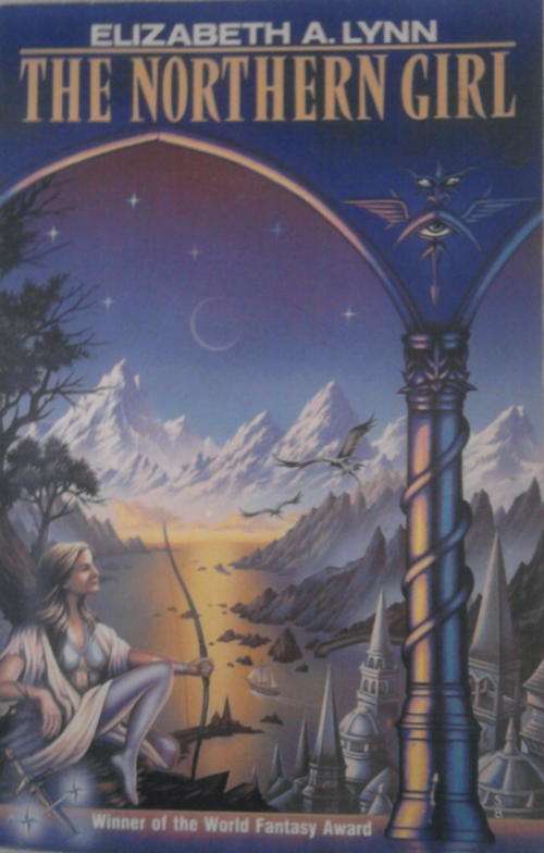 THE NORTHERN GIRL BY ELIZABETH A. LYNN SOFTCOVER