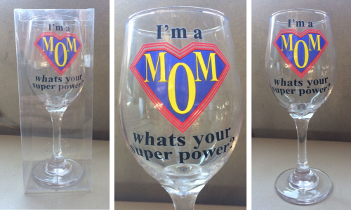 Wine Glass Gift: "I'm a mom, what's your super power?"