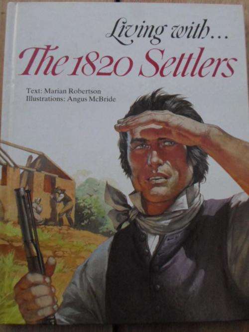 LIVING WITH THE 1820 SETTLERS