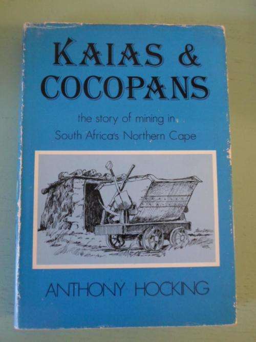 KAIAS A& COCOPANS. The Story of Mining in South Africa's Northern Cape
