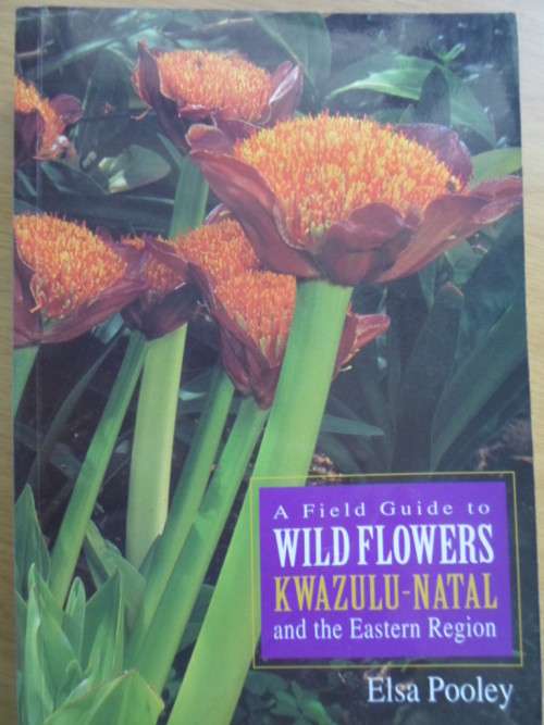 A Field guide to Wild Flowers KwaZulu-Natal and the Eastern Region.
