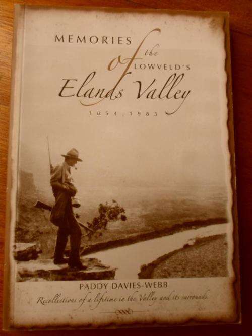 Memories of the Lowveld's Elands Valley 1854-1983