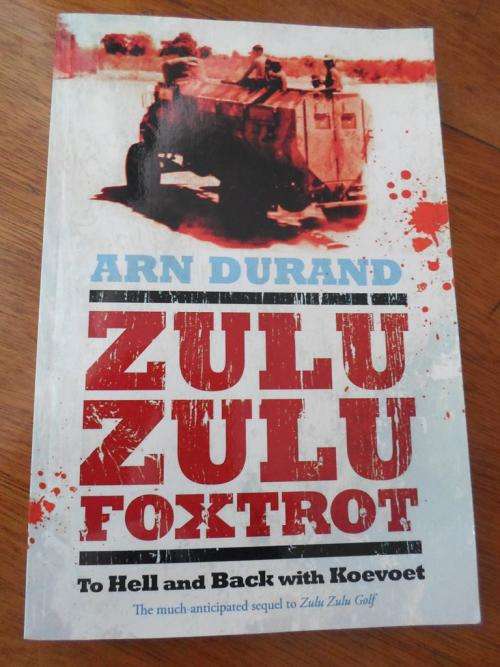 To Hell and Back with Koevoet. ZULU ZULU FOXTROT. Arn Durand