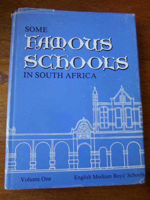 SOME FAMOUS SCHOOLS IN SOUTH AFRICA. Volume 1. English Medium Boys' Schools