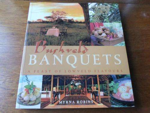 BUSHVELD BANQUETS. A Feast of Lowveld Flavours