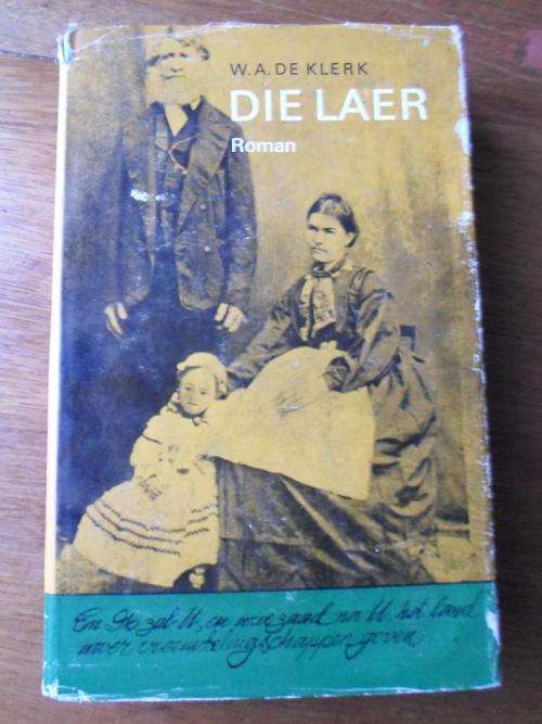 Die Laer. 'n Dorslandtrek verhaal. Deur WA de Klerk