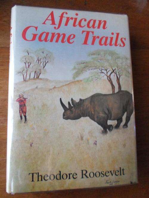 AFRICAN GAME TRAILS. Theodore Roosevelt