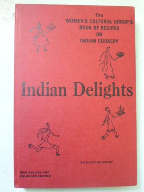 INDIAN DELIGHTS. Book of Recipes on Indian Cookery by The Women's Cultural Group