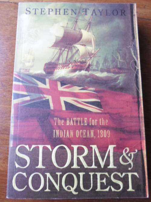 STORM & CONQUEST. The Battle for the Indian Ocean, 1809