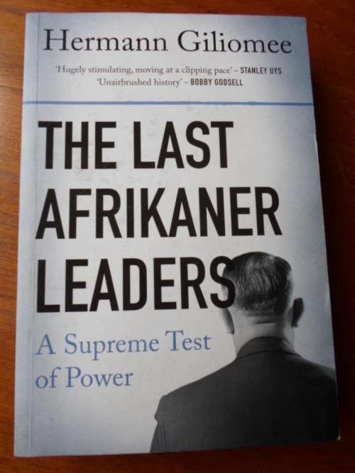 THE LAST AFRIKANER LEADERS. Herman Giliomee