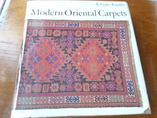 MODERN ORIENTAL CARPETS By E Gans-Reudin