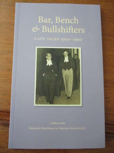 Bar, Bench & Bullshifters. Cape Tales 1950-1990